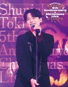 Toki Shunichi 5th Anniversary & Christmas Live (Japan Version)
