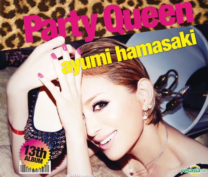 浜崎あゆみ 『Party Queen』 13th YESASIA: Hamasaki Ayumi Vol. 13 - Party Queen (CD+DVD) (First