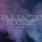 FANTASTIC ROCKET  (Japan Version)