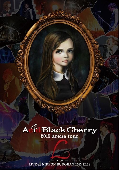 ミュージック Acid Black Cherry 2015 arena tour L L－エル－ - (2015 arena tour L－エル－ LIVE) - song and