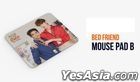 Bed Friend Series - Mouse Pad B