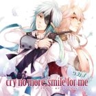 cry no more,smile for me (Japan Version)