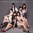 Super Hero / Love Me, Love You More. (SINGLE+DVD)(Japan Version)
