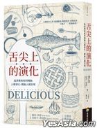 Delicious: The Evolution of Flavor and How it Made us Human