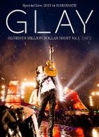 「GLAY Special Live 2013 in HAKODATE GLORIOUS MILLION DOLLAR NIGHT Vol.1」LIVE DVD DAY 2 -Manatsu no Gouu Hen-」 (2DVDs) (Normal Edition)(Japan Version)