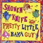 PRETTY LITTLE BAKA GUY [SHM-CD] (First Press Limited Edition) (Japan Version)