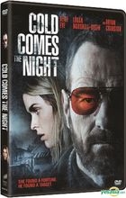 Cold Comes the Night (2013) (DVD) (Hong Kong Version)