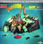 Music For Bang Baaroom And Harp (Audiophile Classic) (Vinyl LP) (限量編號版) 