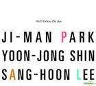 Park Ji Man, Shin Yoon Jong, Lee Sang Hoon - We'll follow the Sun