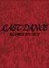 Last Dance Complete Box [2BLU-RAY+4SHM-CD] (完全生产限定版)(日本版)