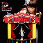 The BKW Show!!! (ALBUM+DVD) (First Press Limited Edition) (Japan Version)
