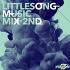 Littlesong music Mix 2nd