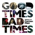 Good Times, Bad Times -History of Carmen Maki- (Japan Version)