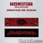 DREAMCATCHER SLOGAN (DREAM KISS VER.)