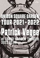 UNISON SQUARE GARDEN Tour 2021-2022 Patrick Vegee at TOKYO GARDEN THEATER 2022.01.26 [BLU-RAY]  (日本版) 
