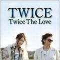 Twice The Love (Japan Version)