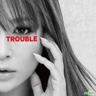TROUBLE [Jacket A] (ALBUM +DVD) (Taiwan Version)