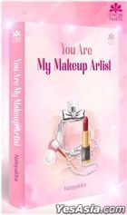 Thai Novel : You Are My Makeup Artist (English Version)