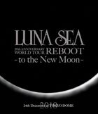 LUNA SEA 20th ANNIVERSARY WORLD TOUR REBOOT -to the New Moon- TOKYO DOME (Blu-ray)(Japan Version)