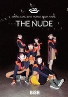 BRiNG iCiNG SHiT HORSE TOUR FiNAL 'THE NUDE'  (Japan Version)