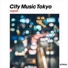 CITY MUSIC TOKYO signal (日本版) 