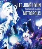 LEE JONG HYUN Solo Concert in Japan -METROPOLIS- at PACIFICO Yokohama [BLU-RAY] (Japan Version)
