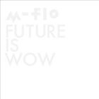 FUTURE IS WOW (ALBUM+DVD)(Japan Version)