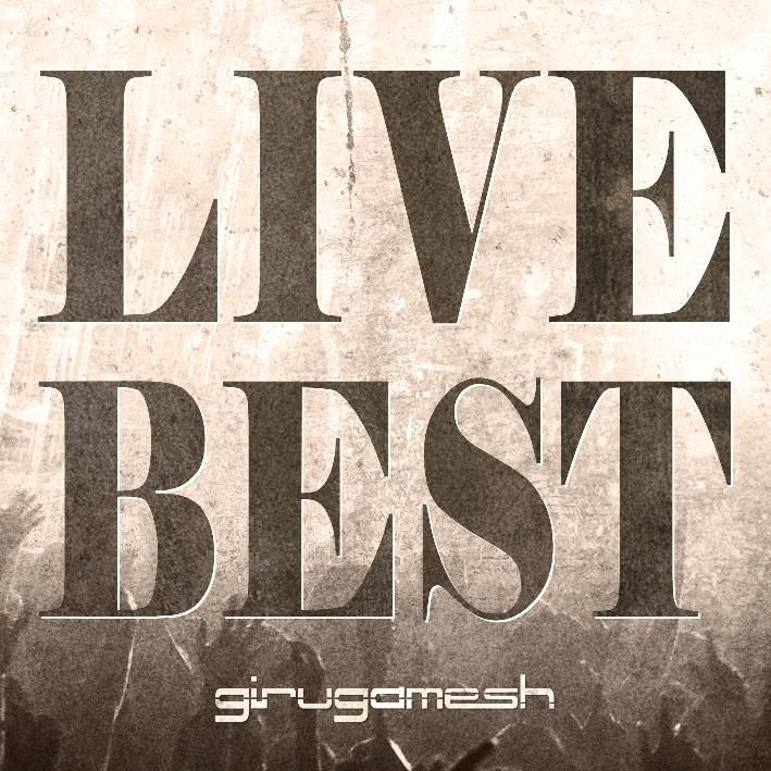 Limit the best. Best + Live. Girugamesh обложка альбома. CD Live: best of Live. Live good.