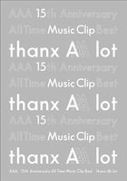 AAA 15th Anniversary All Time Music Clip Best -thanx AAA lot  (3DVD) (日本版) 